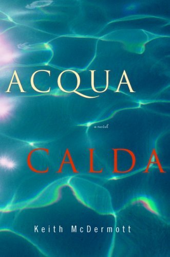Stock image for Acqua Calda: A Novel for sale by HPB Inc.