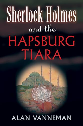 Stock image for Sherlock Holmes and the Hapsburg Tiara for sale by ThriftBooks-Dallas