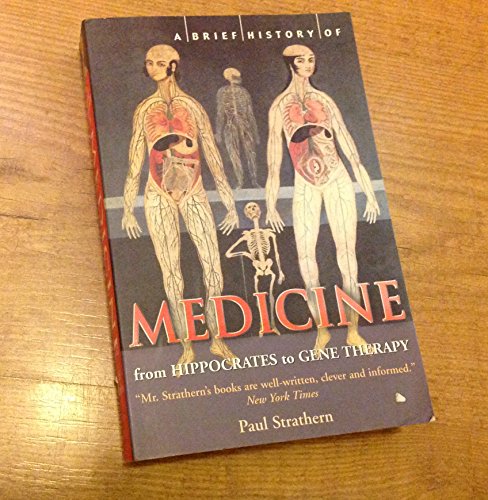 Stock image for A Brief History of Medicine: From Hippocrates' Four Humours to Crick and Watson's Double Helix for sale by SecondSale