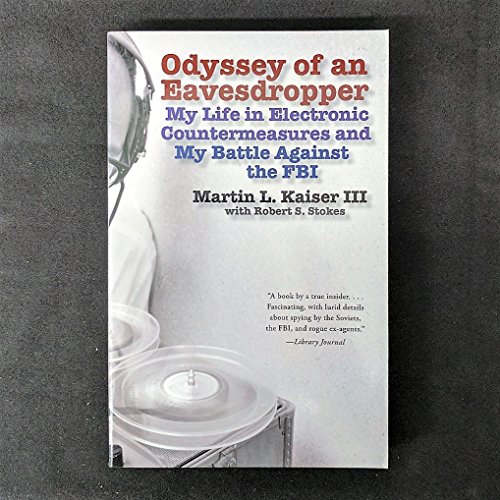 Stock image for Odyssey of an Eavesdropper : My Life in Electronic Countermeasures and My Battle Against the FBI for sale by Better World Books: West