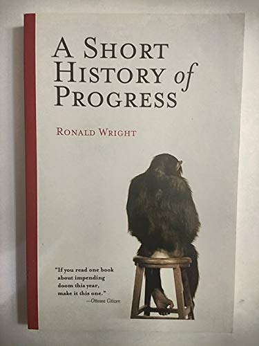 A Short History of Progress (9780786715473) by Wright, Ronald