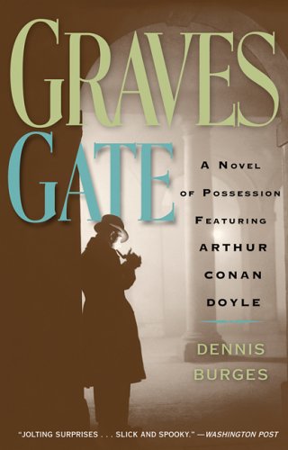Beispielbild fr Graves Gate: A Novel of Possession Featuring Arthur Conan Doyle zum Verkauf von WorldofBooks