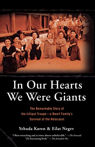 Beispielbild fr In Our Hearts We Were Giants: The Remarkable Story of the Lilliput Troupe: A Dwarf Family's Survival of the Holocaust zum Verkauf von -OnTimeBooks-