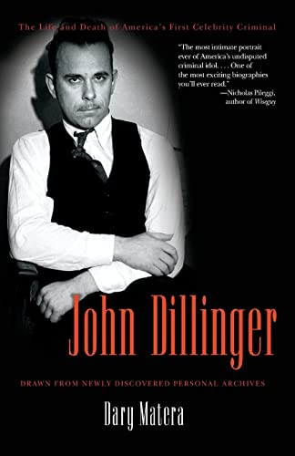 Imagen de archivo de John Dillinger: The Life and Death of America's First Celebrity Criminal a la venta por HPB Inc.