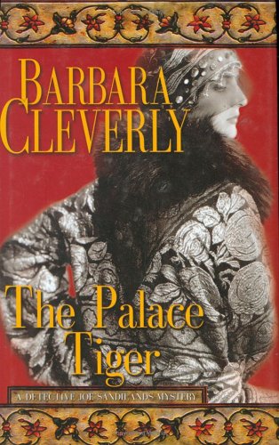The Palace Tiger: A Detective Joe Sandilands Mystery (Joe Sandilands Murder Mysteries) (9780786715725) by Cleverly, Barbara