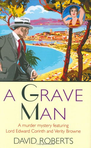 9780786715961: A Grave Man: A Murder Mystery Featuring Lord Edward Corinth and Verity Browne