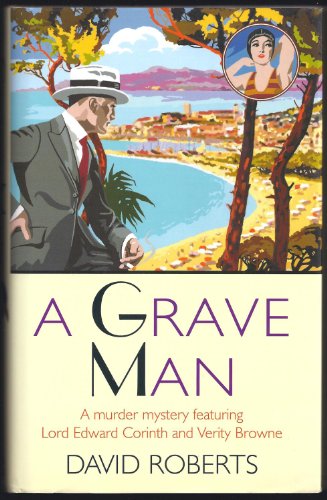 Stock image for A Grave Man: A Murder Mystery Featuring Lord Edward Corinth and Verity Browne for sale by Gulf Coast Books