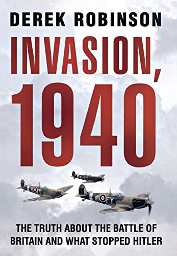 Stock image for Invasion, 1940: The Truth About the Battle of Britain and What Stopped Hitler for sale by Wonder Book
