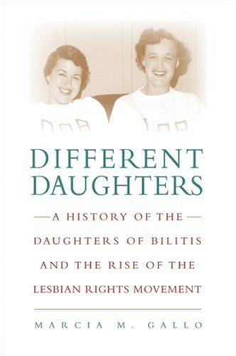 Beispielbild fr Different Daughters: A History of the Daughters of Bilitis and the Rise of the Lesbian Rights Movement zum Verkauf von Books of the Smoky Mountains