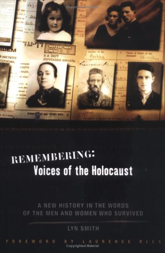 Beispielbild fr Remembering : Voices of the Holocaust - A New History in the Words of the Men and Women Who Survived zum Verkauf von Better World Books