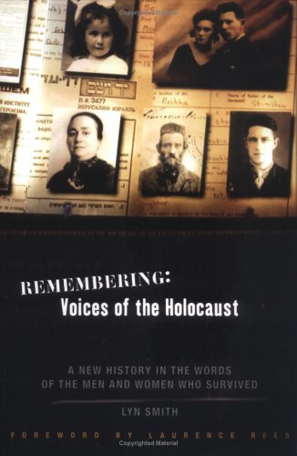 Stock image for Remembering : Voices of the Holocaust - A New History in the Words of the Men and Women Who Survived for sale by Better World Books