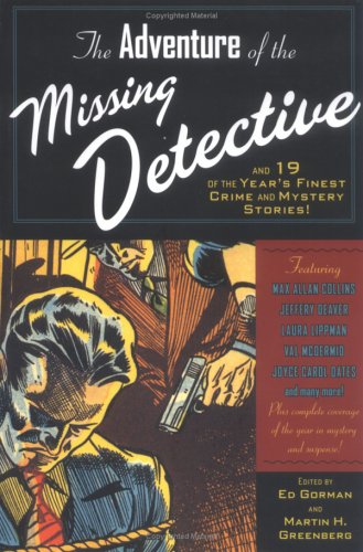Stock image for The Adventure of the Missing Detective: And 19 of the Year's Finest Crime and Myster: Plus complete coverage of the year in mystery and crime fiction (Year's Finest Crime & Mystery Stories) for sale by Wonder Book