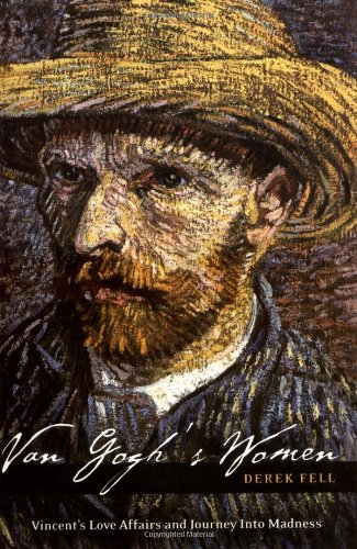 Beispielbild fr Van Gogh's Women : Vincent's Love Affairs and Journey into Madness zum Verkauf von Better World Books