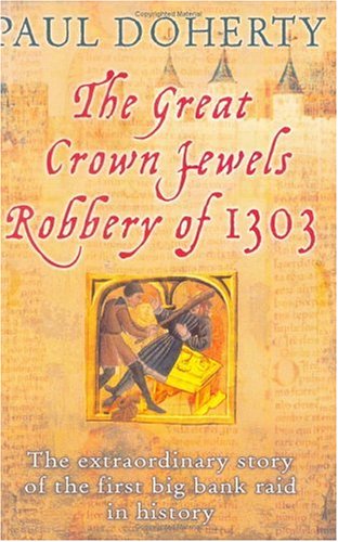 9780786716647: The Great Crown Jewels Robbery of 1303: The Extraordinary Story of the First Big Bank Raid in History