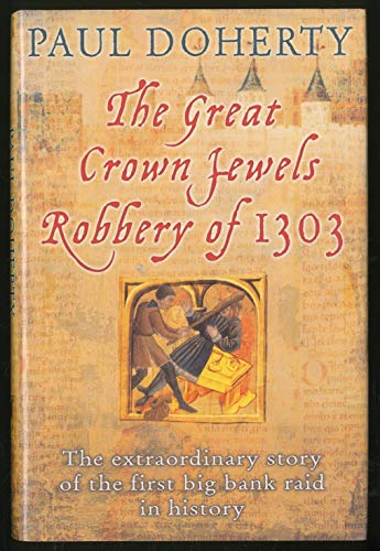 Stock image for The Great Crown Jewels Robbery Of 1303 for sale by Foxtrot Books
