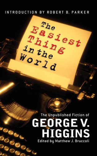 9780786716661: The Easiest Thing in the World: The Unpublished Fiction of George V. Higgins