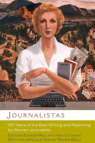 Beispielbild fr Journalistas: 100 Years of the Best Writing and Reporting by Women Journalists zum Verkauf von Wonder Book