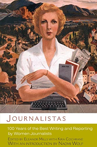 Stock image for Journalistas: 100 Years of the Best Writing and Reporting by Women Journalists for sale by Wonder Book