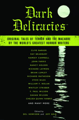 Imagen de archivo de Dark Delicacies: Original Tales of Terror and the Macabre by the World's Greatest Horror Writers a la venta por Once Upon A Time Books