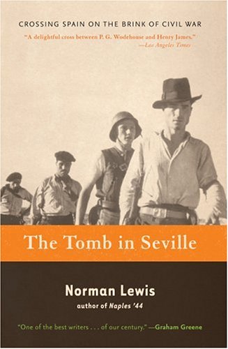 Beispielbild fr The Tomb in Seville : Crossing Spain on the Brink of Civil War zum Verkauf von Better World Books