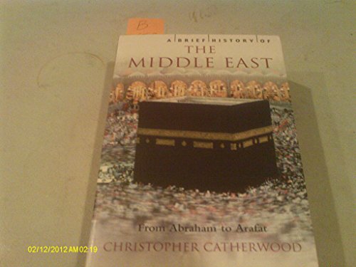 9780786717002: A Brief History of the Middle East: From Abraham to Arafat
