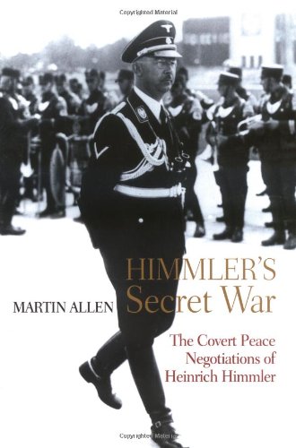 Imagen de archivo de Himmlers Secret War: The Covert Peace Negotiations of Heinrich Himmler a la venta por Zoom Books Company