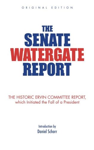 Stock image for The Senate Watergate Report: The Historic Ervin Committee Report, Which Initiated the Fall of a President for sale by Patrico Books