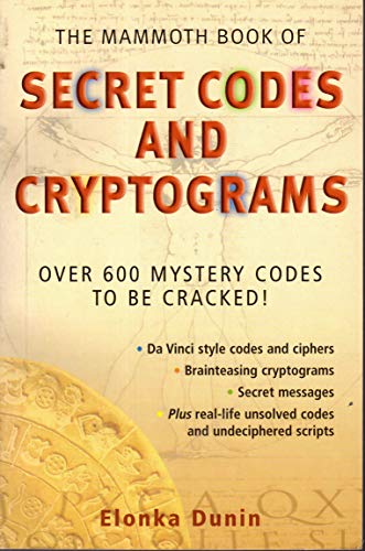 Stock image for The Mammoth Book of Secret Codes and Cryptograms: Over 600 Mystery Codes to Be Cracked! for sale by Wonder Book