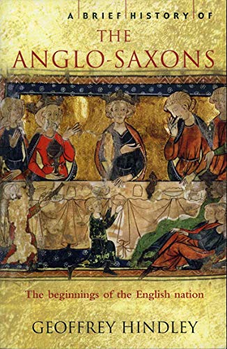 Imagen de archivo de A Brief History of the Anglo-Saxons: The Beginnings of the English Nation a la venta por Wonder Book