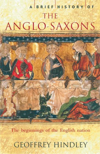 Stock image for A Brief History of the Anglo-Saxons: The Beginnings of the English Nation for sale by Books From California
