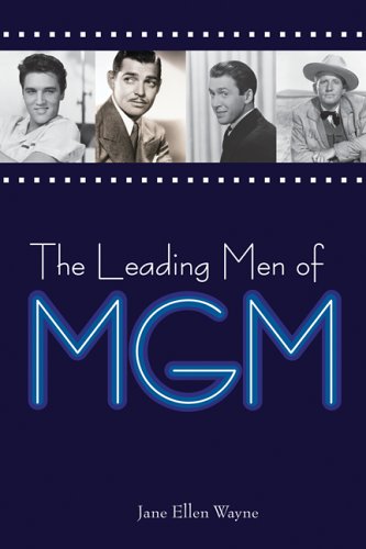 9780786717682: The Leading Men of MGM