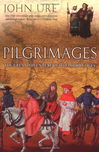Beispielbild fr Pilgrimages : The Great Adventure of the Middle Ages zum Verkauf von Better World Books