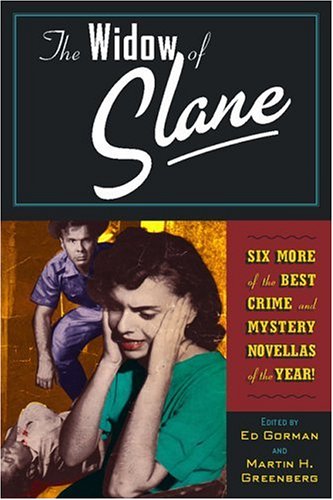Stock image for The Widow of Slane: Six More of the Best Crime and Mystery Novellas of the Year! for sale by Wonder Book