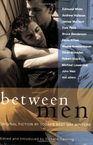 Stock image for Between Men: Best New Gay Fiction for sale by ThriftBooks-Dallas