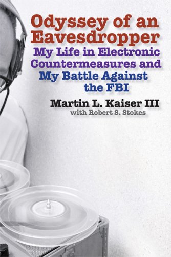 Stock image for Odyssey of an Eavesdropper: My Life in Electronic Countermeasures and My Battle Against the FBI for sale by Harry Righton