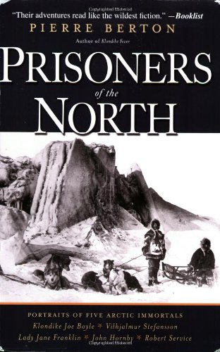 Beispielbild fr Prisoners of the North: Portraits of Five Arctic Immortals zum Verkauf von WorldofBooks