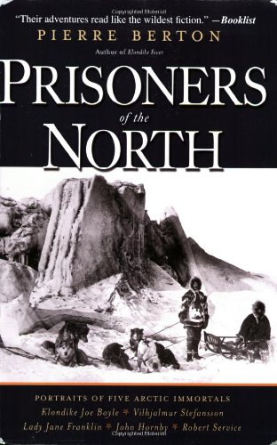 Imagen de archivo de Prisoners of the North: Portraits of Five Arctic Immortals a la venta por WorldofBooks