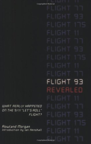 Stock image for Flight 93 Revealed: What Really Happened on the 9/11 Let's Roll Flight? for sale by John M. Gram