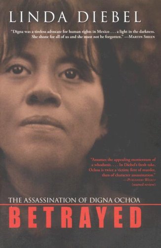 9780786718764: Betrayed: The Assassination of Digna Ochoa