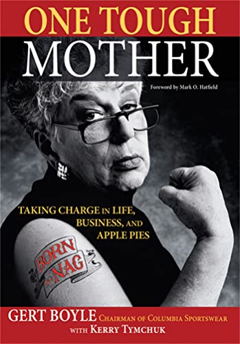 Imagen de archivo de One Tough Mother: Taking Charge in Life, Business, and Apple Pies a la venta por Gulf Coast Books