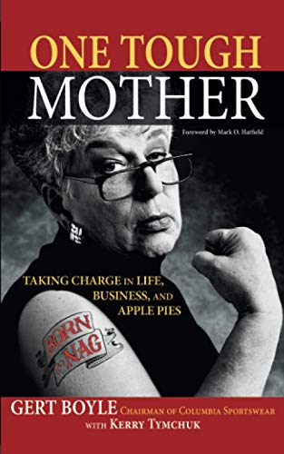 Stock image for One Tough Mother: Taking Charge in Life, Business, and Apple Pies for sale by Gulf Coast Books