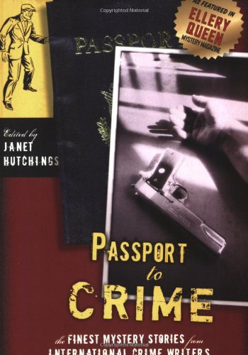 Beispielbild fr Passport to Crime : The Finest Mystery Stories from International Crime Writers zum Verkauf von Better World Books