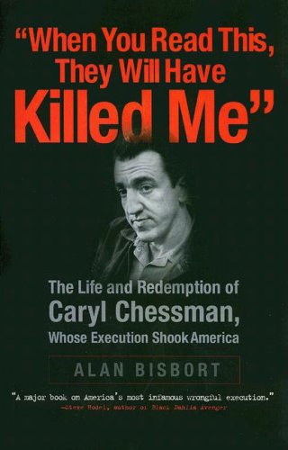 Imagen de archivo de When You Read This They Will Have Killed Me: The Life and Redemption of Caryl Chessman, Whose Execution Shook America a la venta por HPB-Red