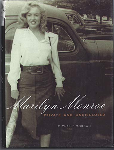 Marilyn Monroe: Private and Undisclosed (9780786719587) by Morgan, Michelle