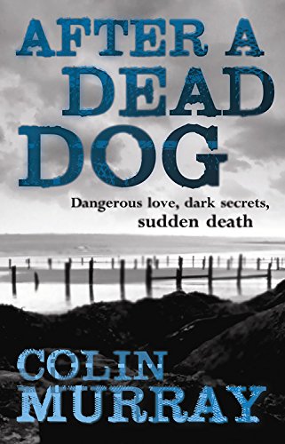 Stock image for After a Dead Dog : Dangerous Love, Dark Secrets, Sudden Death for sale by Better World Books