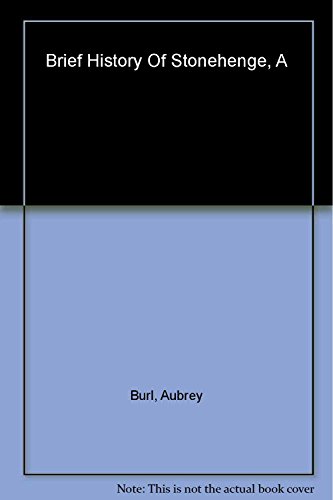 9780786719648: A Brief History of Stonehenge: One of the Most Famous Ancient Monuments in Britain