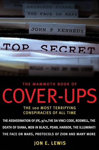 9780786719686: The Mammoth Book of Cover-Ups: The 100 Most Terrifying Conspiracies of All Time (Mammoth Books)