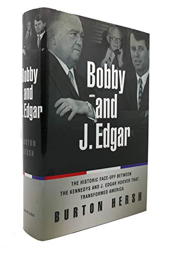 Stock image for Bobby and J. Edgar: The Historic Face-Off Between the Kennedys and J. Edgar Hoover That Transformed America for sale by SecondSale