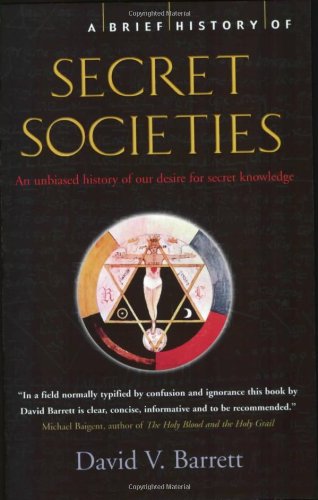 Imagen de archivo de A Brief History of Secret Societies : An Unbiased History of Our Desire for Secret Knowledge a la venta por Better World Books