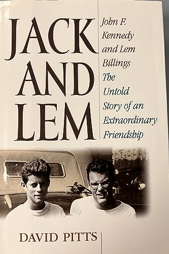 Beispielbild fr Jack and Lem: John F. Kennedy and Lem Billings: The Untold Story of an Extraordinary Friendship zum Verkauf von Ergodebooks